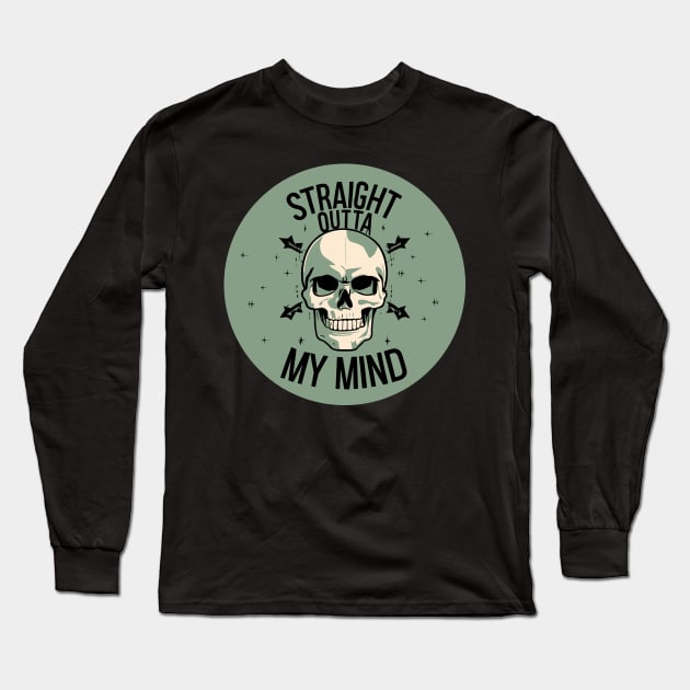 Straight outta my mind Long Sleeve T-Shirt by Kingrocker Clothing